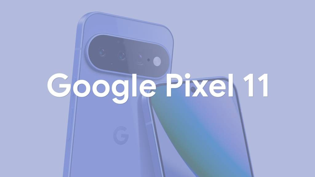Leaks Reveal Key Details About Google Pixel 11 Coming This August